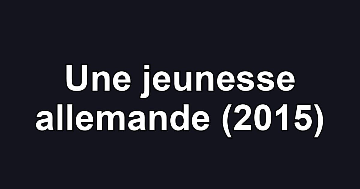 Une jeunesse allemande (2015)