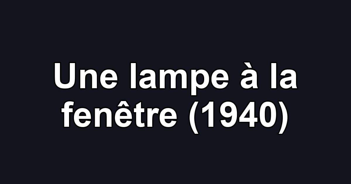 Une lampe à la fenêtre (1940)