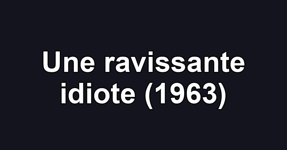 Une ravissante idiote (1963)