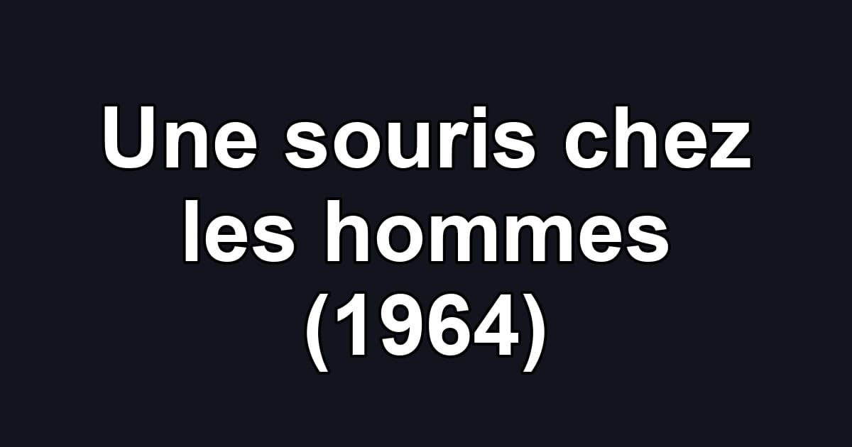 Une souris chez les hommes (1964)