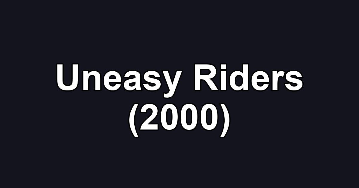 Uneasy Riders (2000)