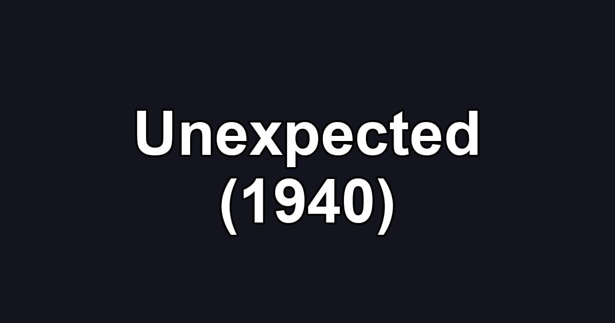 Unexpected (1940)