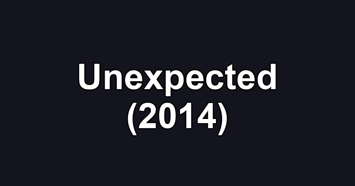 Unexpected (2014)