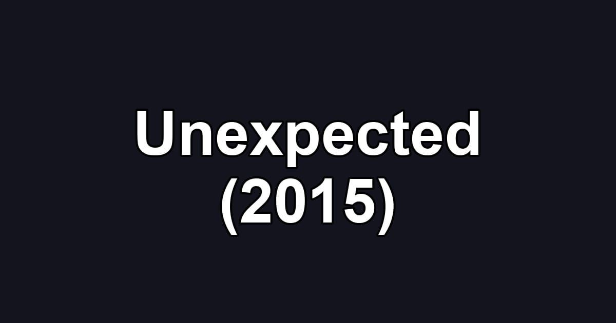 Unexpected (2015)