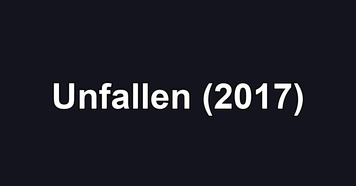 Unfallen (2017)