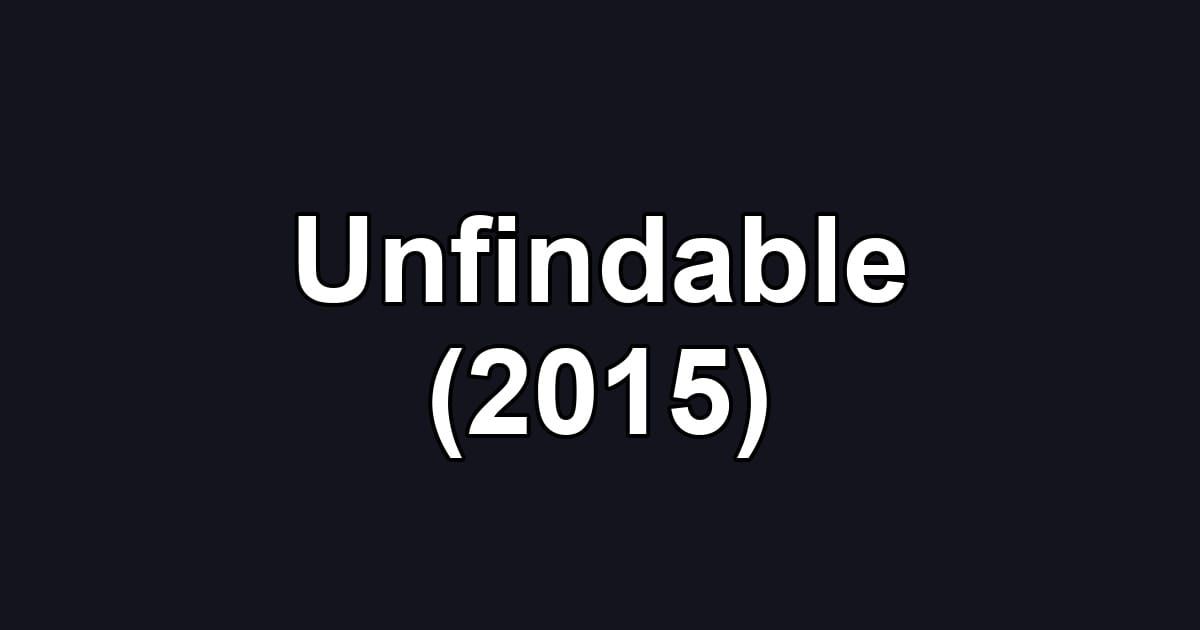 Unfindable (2015)
