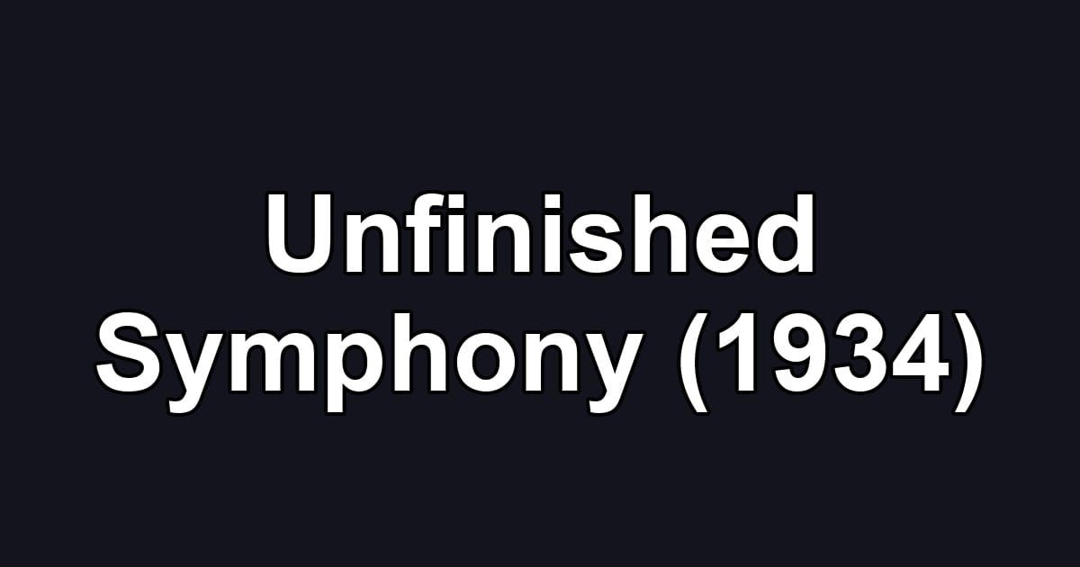 Unfinished Symphony (1934)