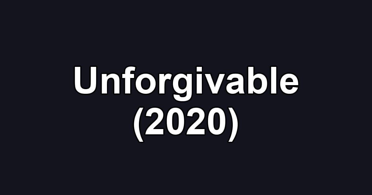 Unforgivable (2020)