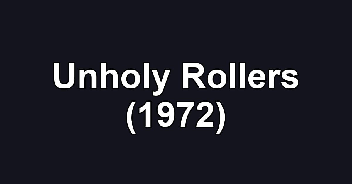 Unholy Rollers (1972)