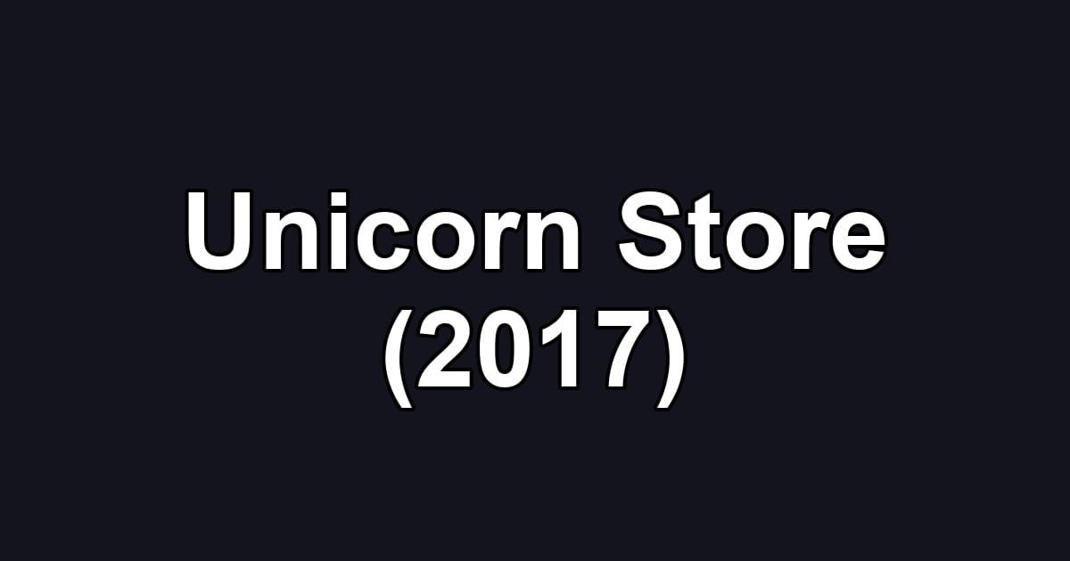 Unicorn Store (2017)