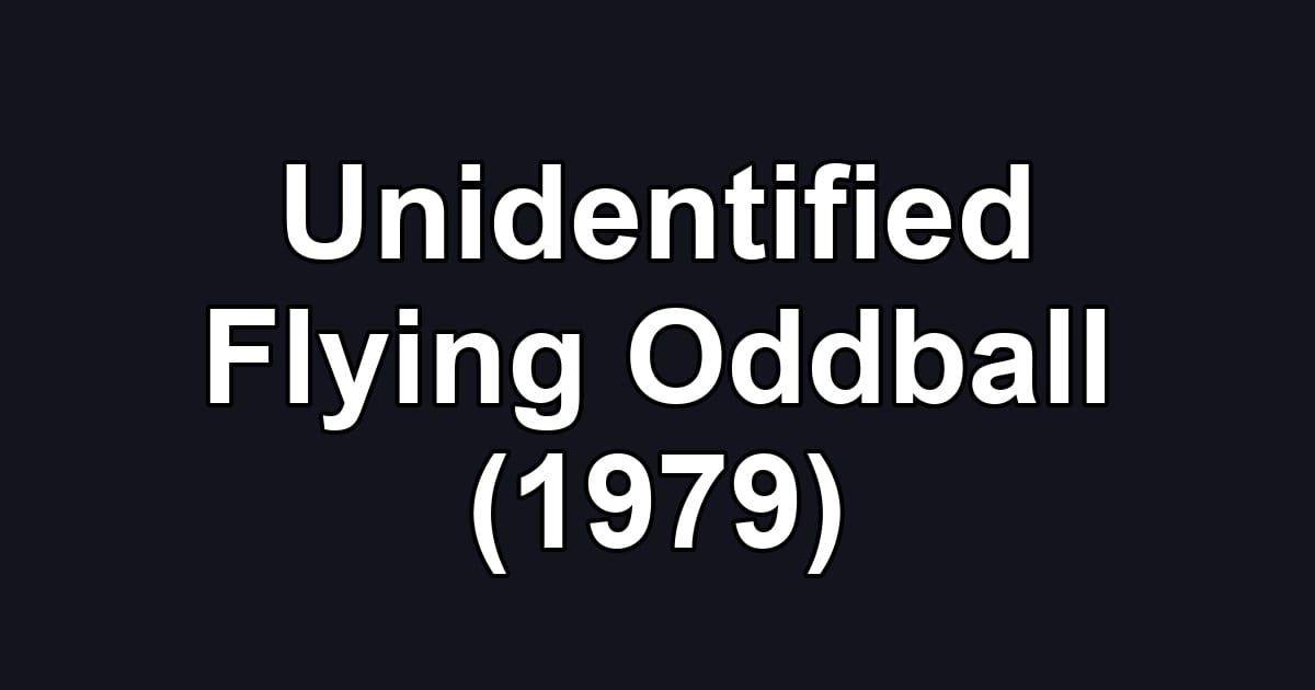 Unidentified Flying Oddball (1979)