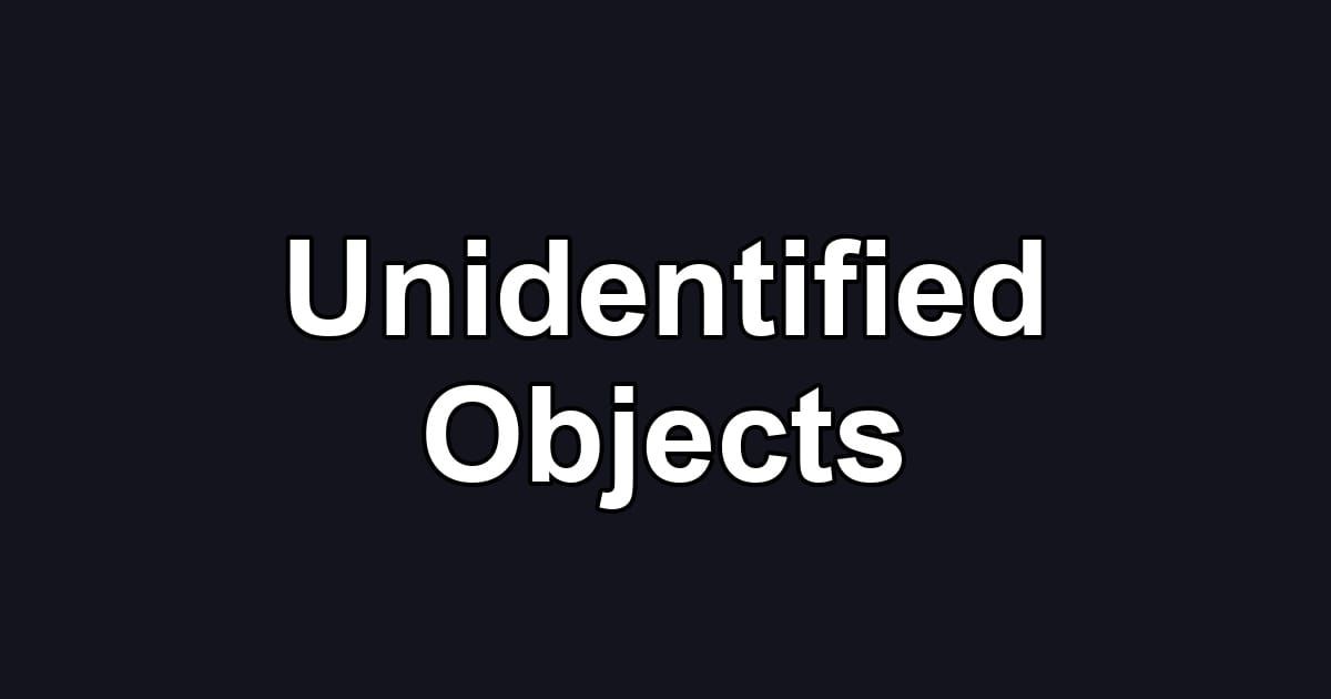 Unidentified Objects