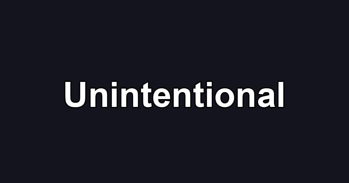Unintentional