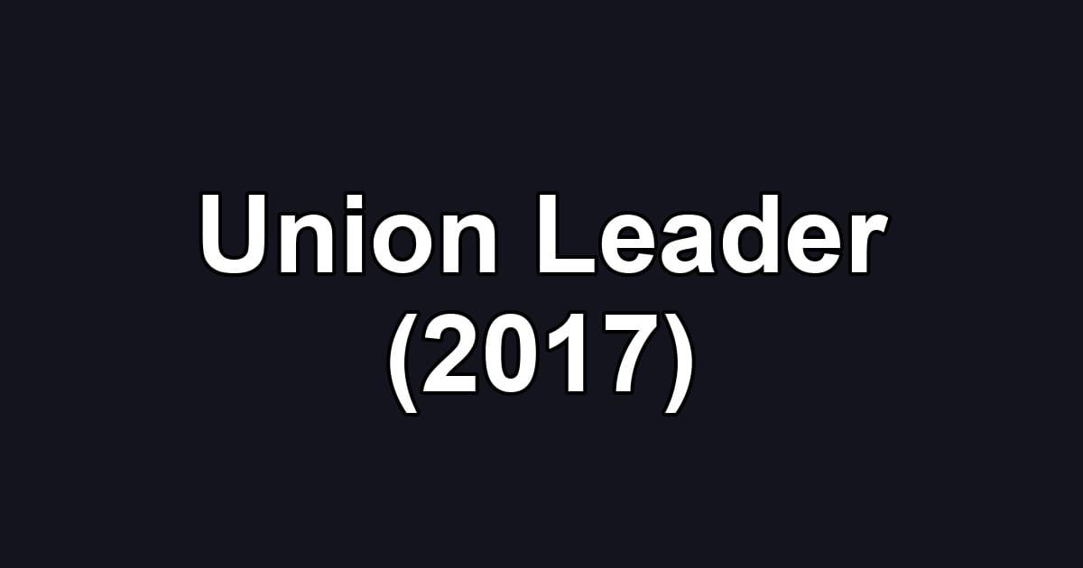 Union Leader (2017)