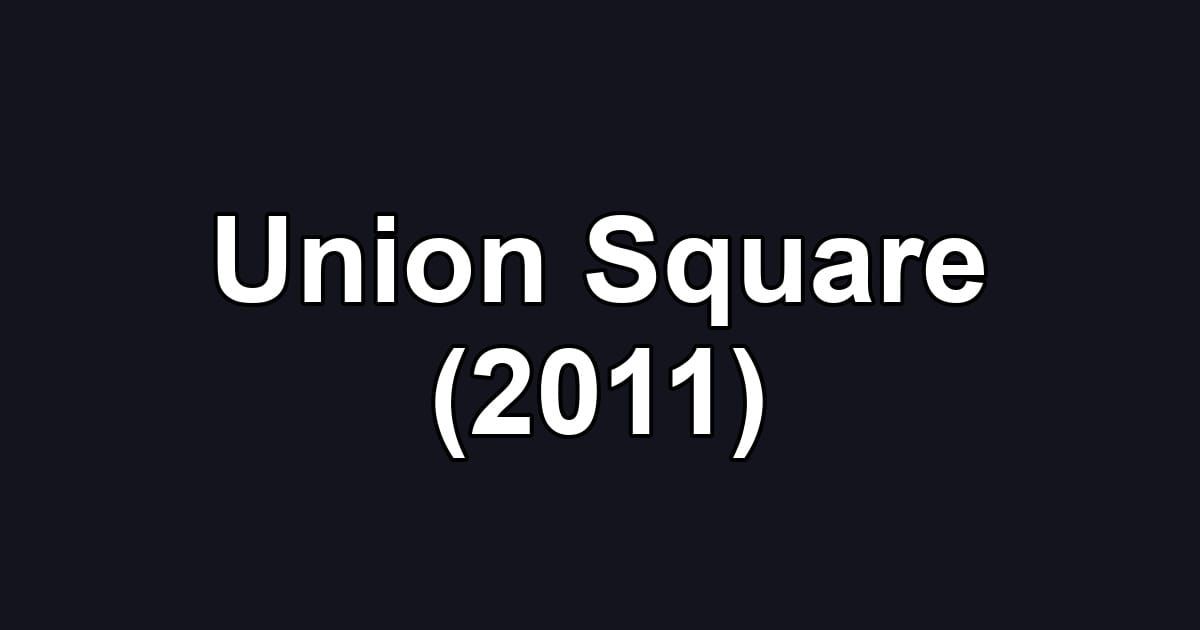 Union Square (2011)
