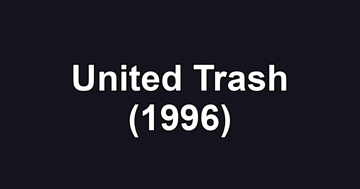 United Trash (1996)