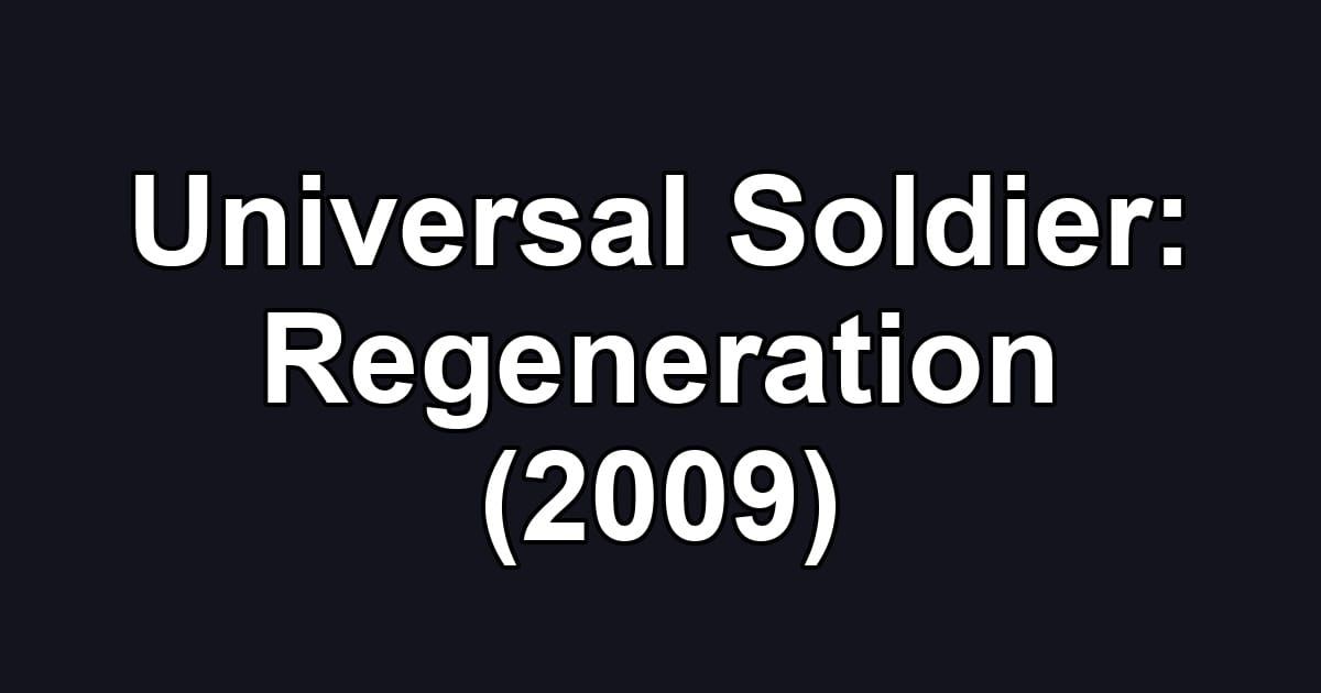Universal Soldier: Regeneration (2009)