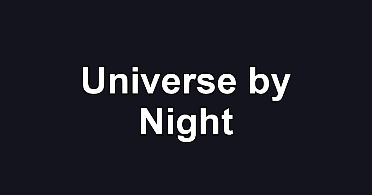 Universe by Night