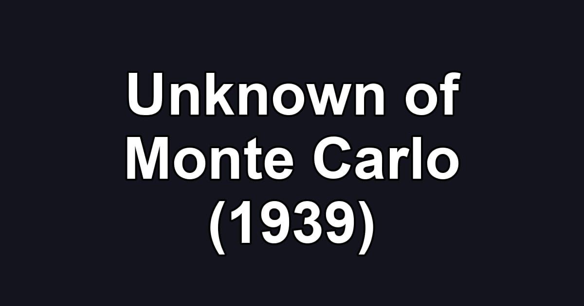 Unknown of Monte Carlo (1939)