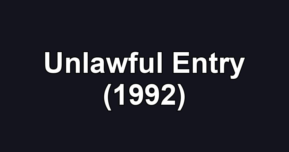 Unlawful Entry (1992)