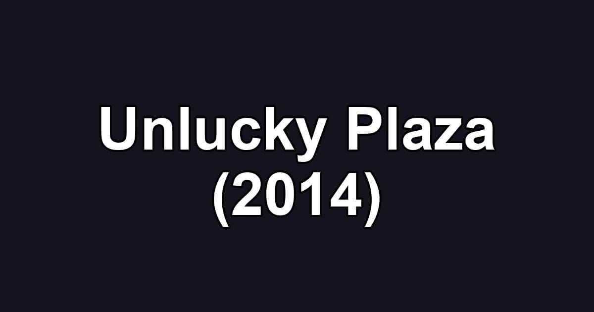 Unlucky Plaza (2014)