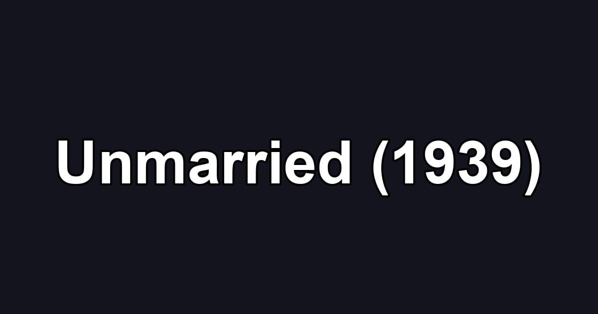 Unmarried (1939)