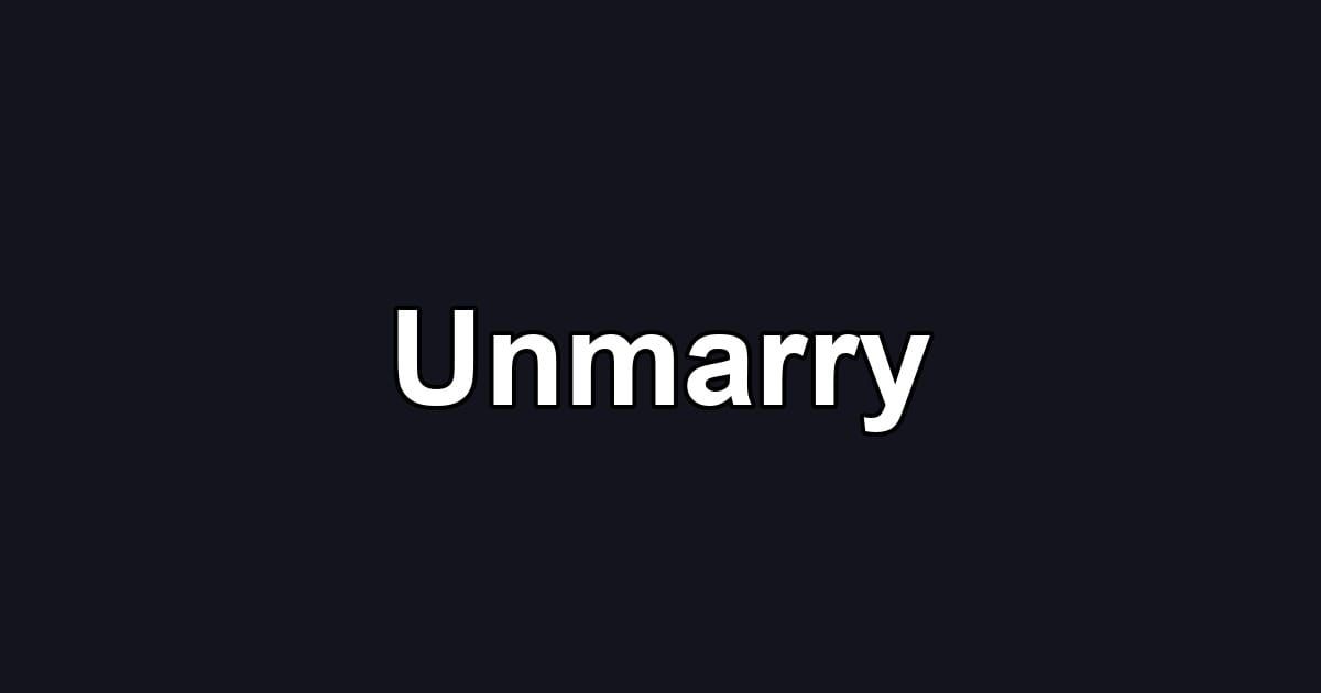 Unmarry