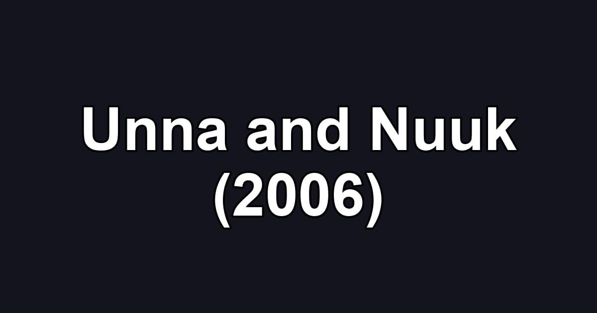 Unna and Nuuk (2006)
