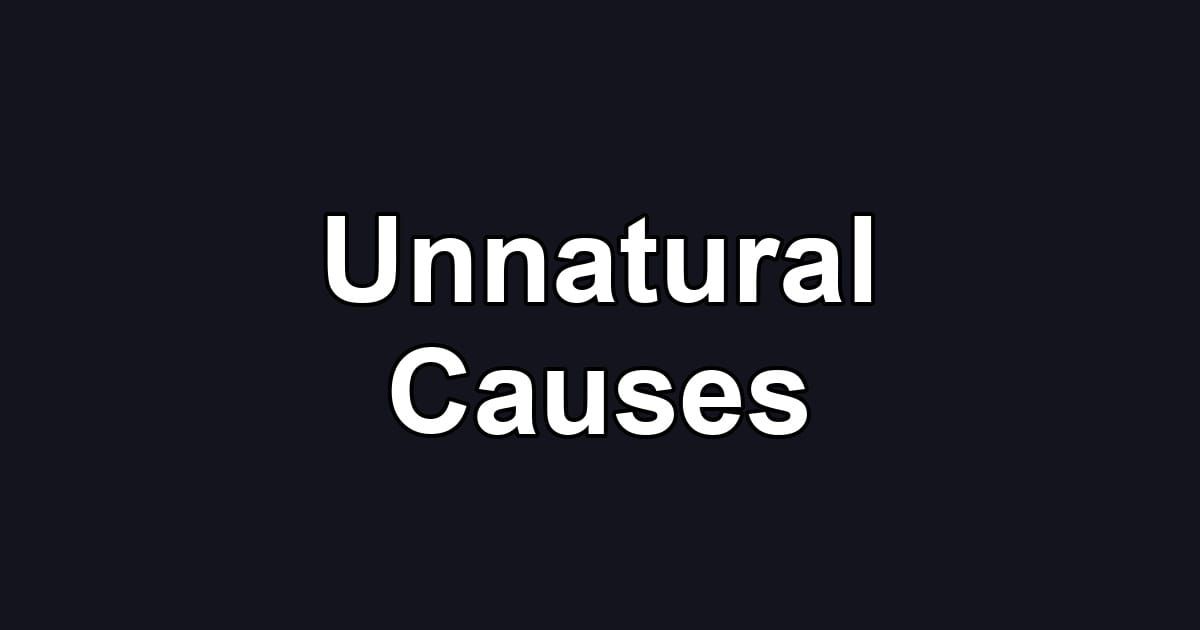 Unnatural Causes