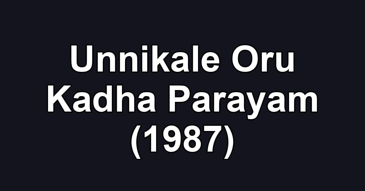 Unnikale Oru Kadha Parayam (1987)