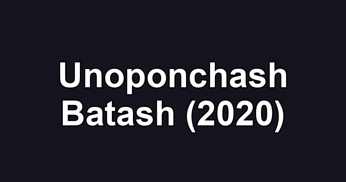 Unoponchash Batash (2020)