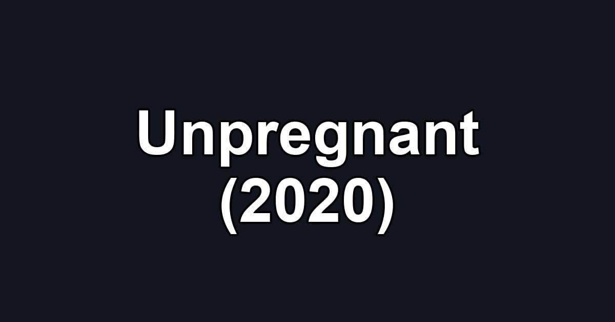 Unpregnant (2020)