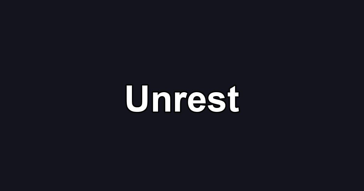 Unrest