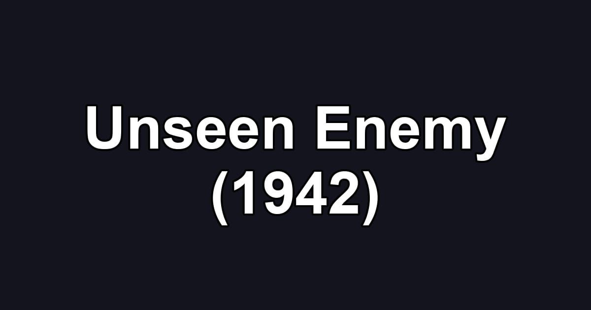 Unseen Enemy (1942)
