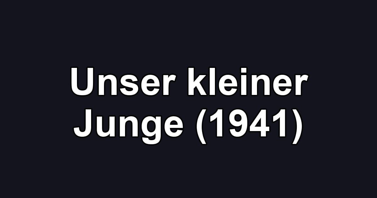 Unser kleiner Junge (1941)