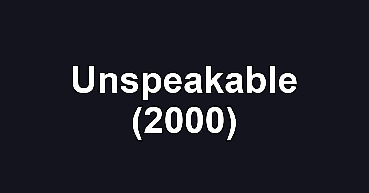 Unspeakable (2000)