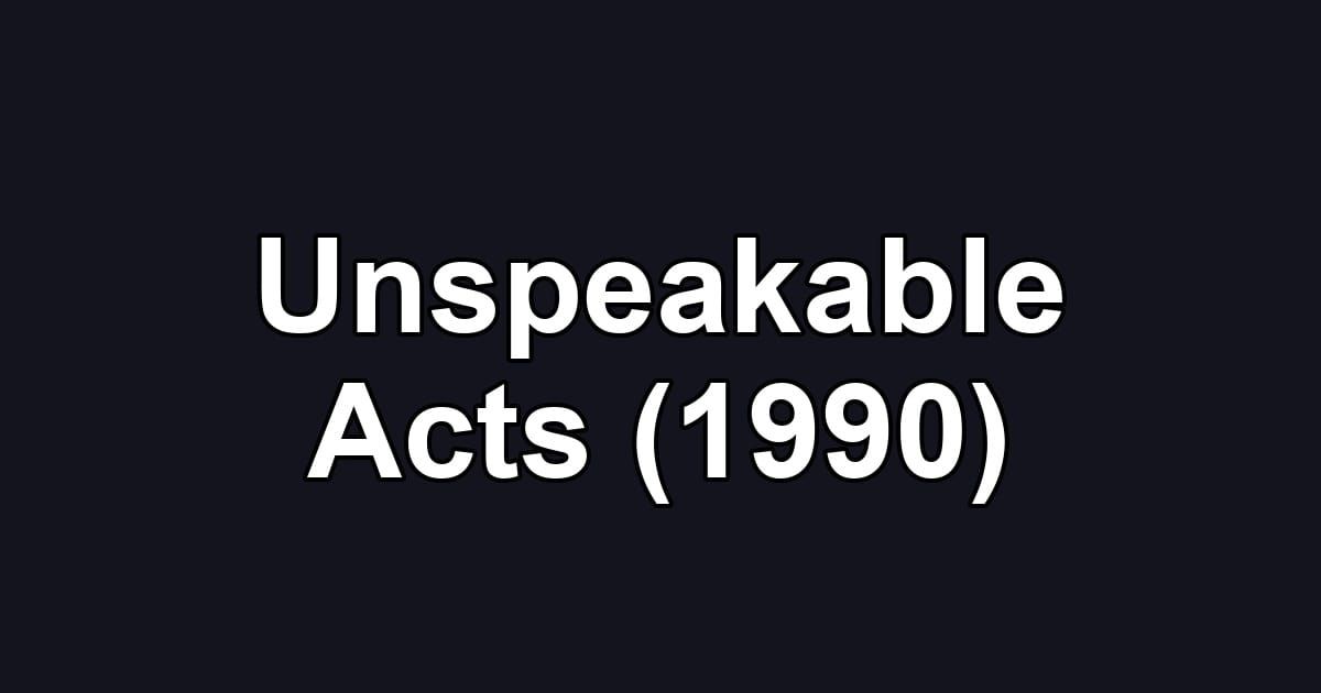 Unspeakable Acts (1990)