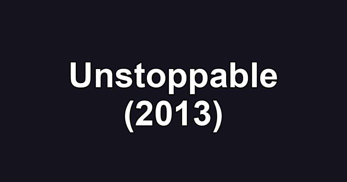 Unstoppable (2013)