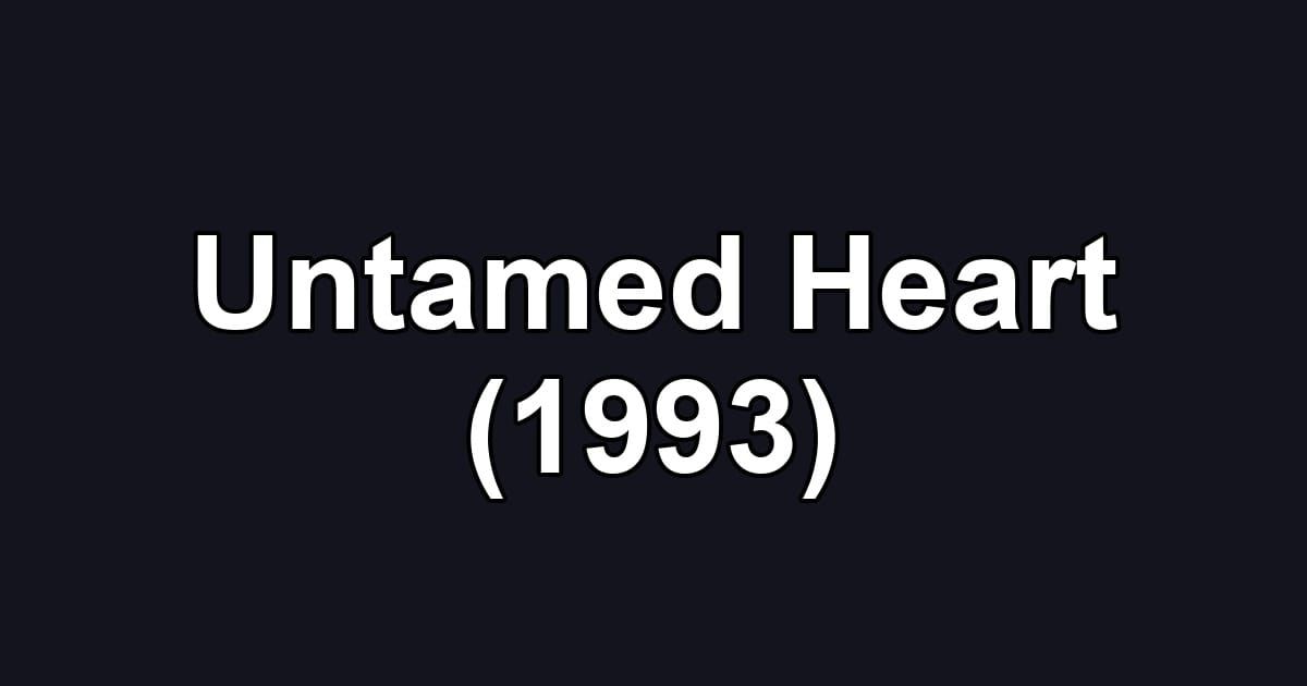 Untamed Heart (1993)