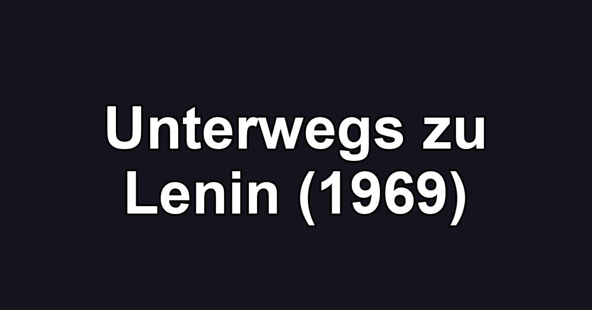 Unterwegs zu Lenin (1969)