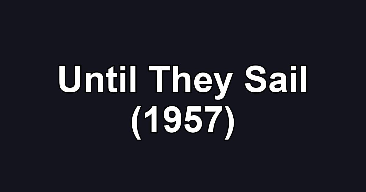 Until They Sail (1957)