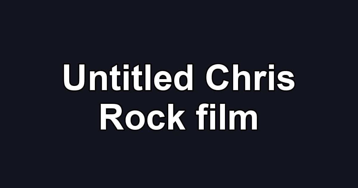 Untitled Chris Rock film