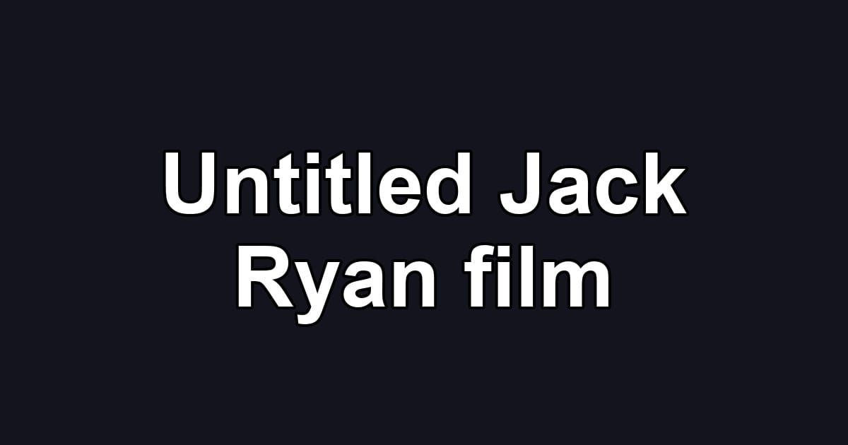 Untitled Jack Ryan film