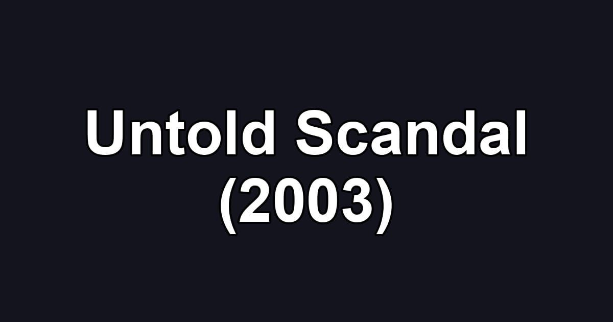 Untold Scandal (2003)