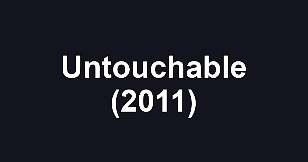 Untouchable (2011)