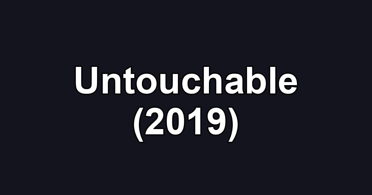 Untouchable (2019)