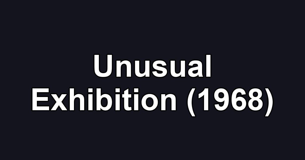 Unusual Exhibition (1968)