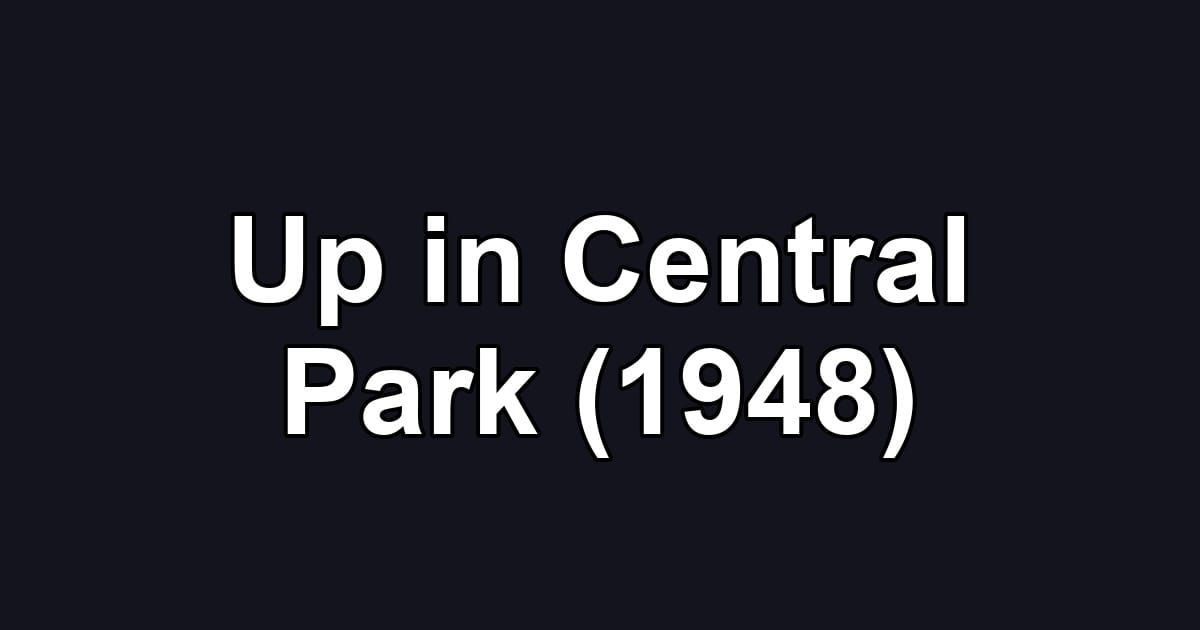 Up in Central Park (1948)