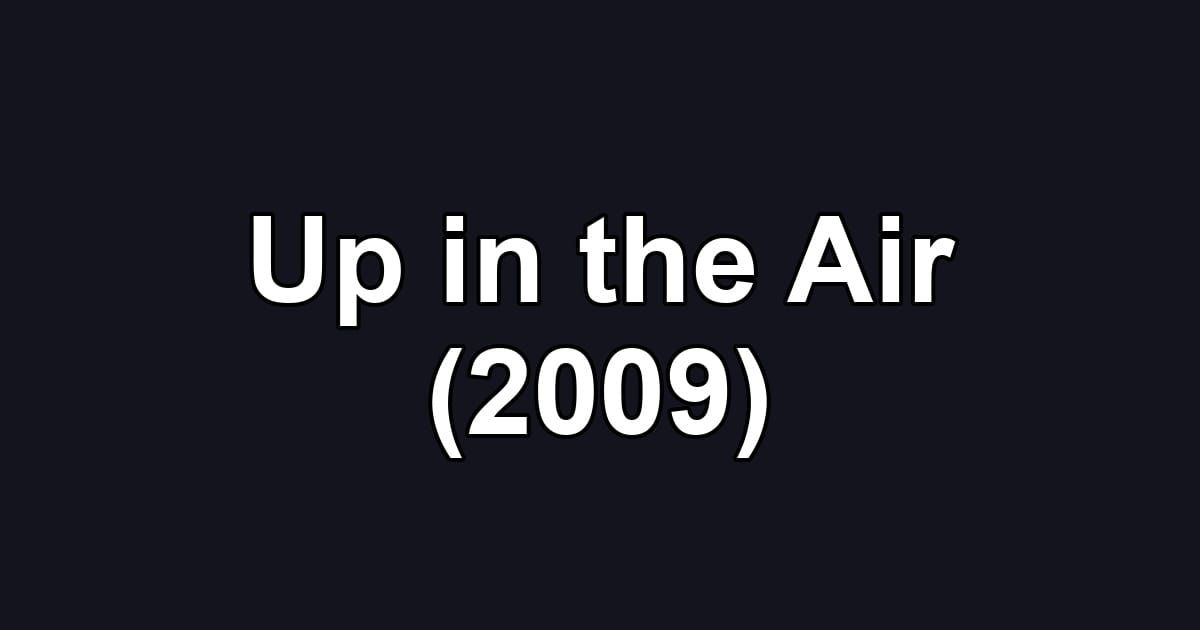 Up in the Air (2009)