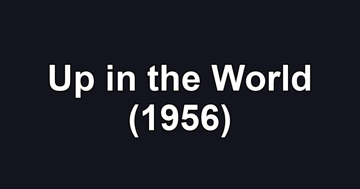 Up in the World (1956)